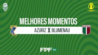 AZURIZ 2x4 BLUMENAU | MELHORES MOMENTOS | BRASILEIRÃO SÉRIE D 2026 | RODADA 8