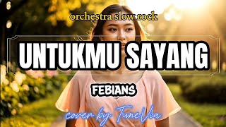 Download lagu Untukmu Sayang - Febians | Versi Slow Rock Orkestra (Cover by TuneVia) mp3 Download lagu Untukmu Sayang - Febians | Versi Slow Rock Orkestra (Cover by TuneVia) mp3
