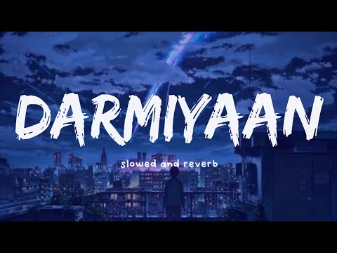 Darmiyaan ( slowed and reverb ) || Nexus Music