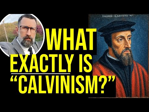 What is Calvinism? A Basic Primer