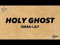 Omah Lay Holy Ghost Holy Ghost Fire Viral Lyrics