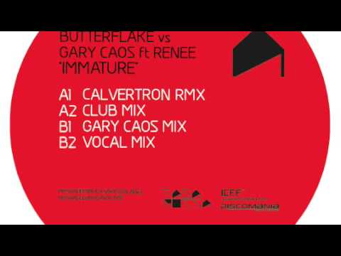 Butterflake vs Gary Caos ft. Renee - Immature (Gary Caos RMX)