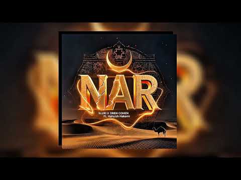 SLUKI x OREN COHEN ft. Hahyish Hakemi -  NAR | Official VIDEO 