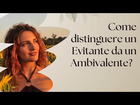 Come distinguere un Evitante da un Ambivalente?