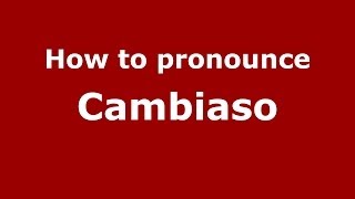 How to pronounce Cambiaso