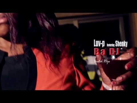 LUV P Feat  Shenky Ba DJ  HD ENTERTAINMENT OFFICIAL VIDEO 2014