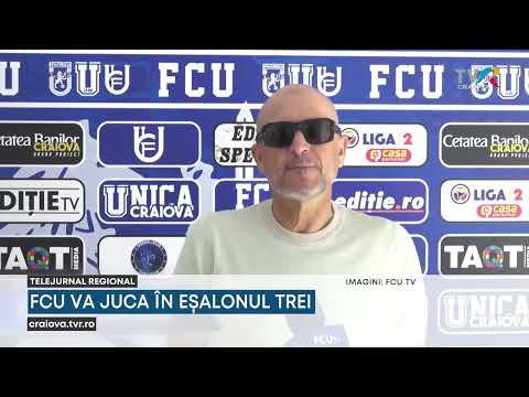 FCU VA JUCA ÎN EȘALONUL TREI