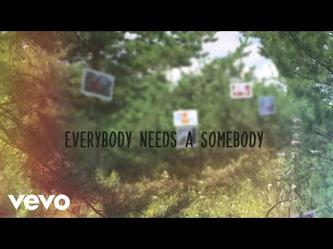 Video thumbnail for Everybody Needs A Somebody
