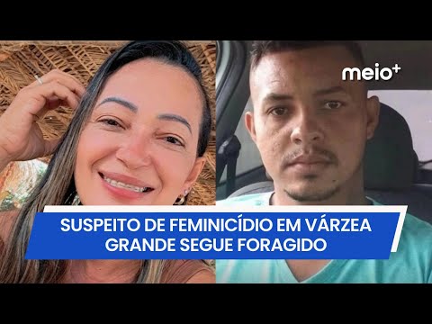 Suspeito de feminicídio em Várzea Grande segue foragido 12 dias após o crime | Meio Norte