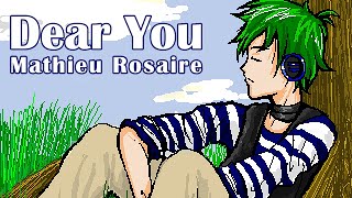 【UTAU Cover】Dear You【Mathieu Rosaire】