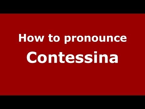 How to pronounce Contessina (Italian/Italy) - PronounceNames.com