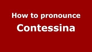 How to pronounce Contessina