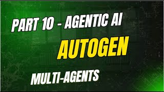 Gen AI Tutorial - Part 10 : AutoGen - How Multi-Agent AI Really Works