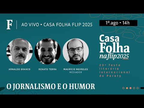 O Jornalismo e o Humor | Casa Folha na Flip 2025