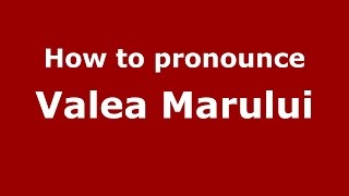 How to pronounce Valea Mărului