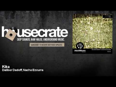 Dalibor Dadoff, Nacho Ezcurra - Kika