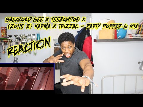 BackRoad Gee X TeeZandos X (Zone 2) Karma X Trizzac - Party Popper G Mix (Music Video) | REACTION