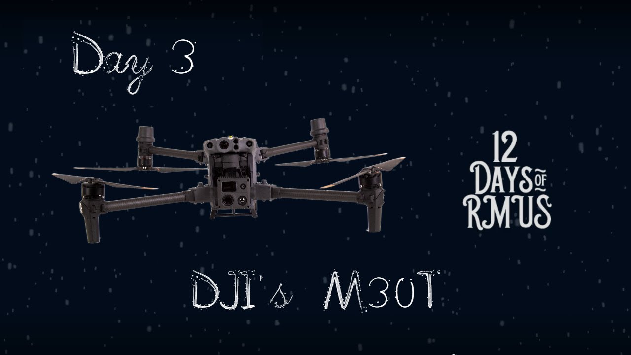12 Days of RMUS - DJI M30T