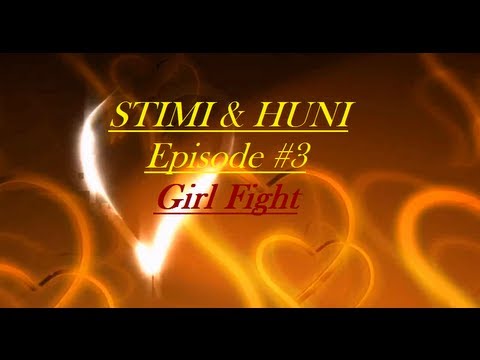 Stimi & Huni - Girl Fight | Episode #3