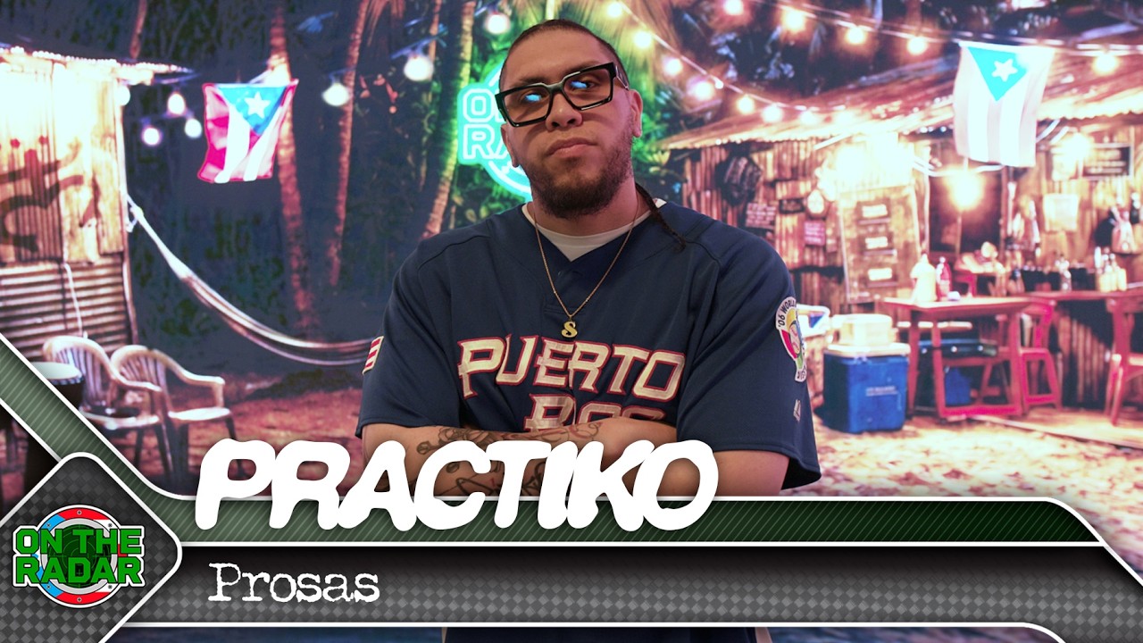 Práctiko "Prosas" | On The Radar Puerto Rico 🇵🇷
