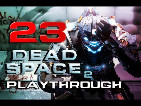 Dead Space 2 Playthrough pt.23  (no commentary)