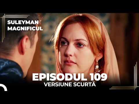 Suleyman Magnificul | Episodul 109 (Versiune Scurtă)