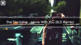 The Discipline - Move With You (ELD Remix)