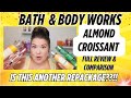 Almond Croissant Bath Body Works BEST Gourmand Or Another Repackage Review Comparison