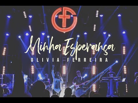 Olivia Ferreira - Minha Esperança (ft.Padre Antônio José)
