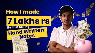 Secrets Revealed: How I Earned 7 Lakhs Selling Handwritten Notes