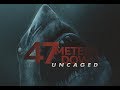 47 Meters Down: Uncaged | Official Trailer | 1080p HD