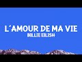 @BillieEilish - L’AMOUR DE MA VIE (Lyrics) @BillieEilish - L’AMOUR DE MA VIE (Lyrics)