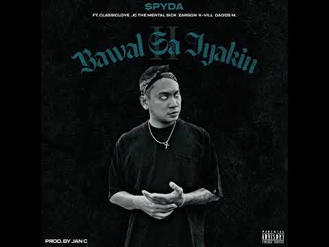$pyda - Bawal Sa Iyakin 2 (feat. Classiclove, JC The Mental Sick, Zargon, K-Vill & Dados M.)