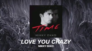 Mikky Ekko - Love You Crazy (lyrics)