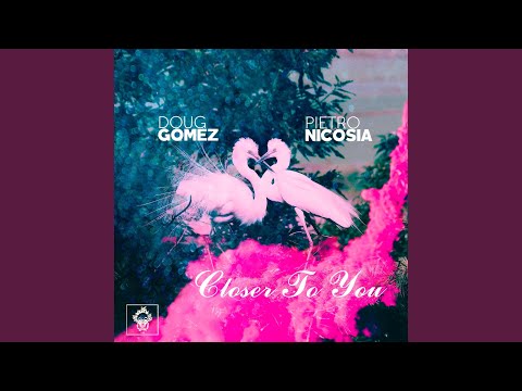 Closer To You (Original Concept Mix)