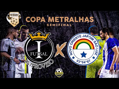 SEMIFINAL!!! Novo Oriente x Improviso - COPA METRALHAS 2023 🏆⚽️