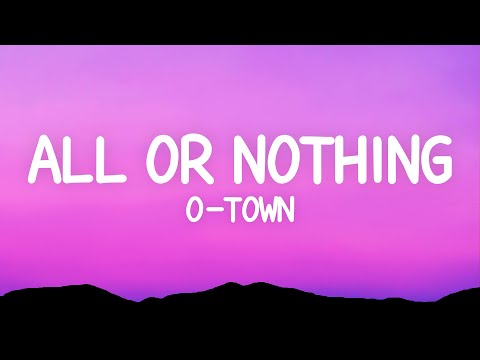 O-Town - All Or Nothing (Lyrics)
