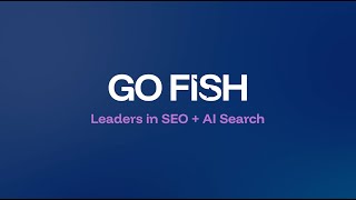 Go Fish - Leaders in SEO + AI Search