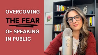 Overcoming The Fear of Speaking in Public