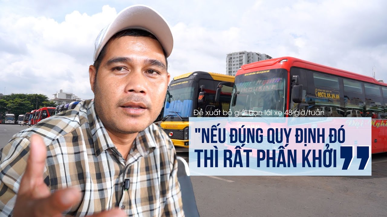 Đề xuất bỏ giới hạn lái xe 48 giờ/tuần: Tài xế phấn khởi vì giảm áp lực