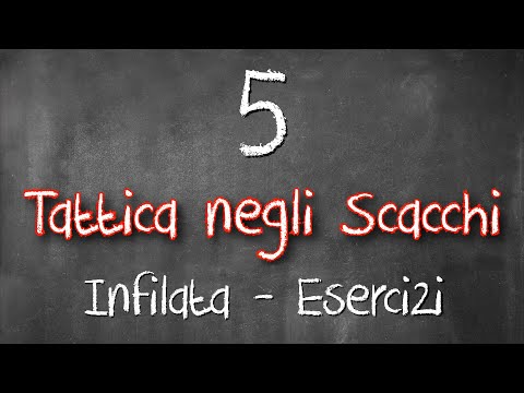 Tattica negli Scacchi 5 - Infilata - Esercizi