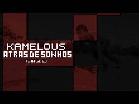 Kamelous - Atras De Sonhos (Feat. Sean C) (Official Audio)