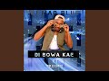 Di Bowa Kae