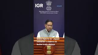 India Rejects Ex-japan Minister's Claims on Bullet Train Delays | IGR | India Global Review