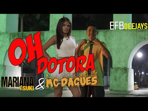 Mariana Tsuki, Mc Dagues  e o EFB Deejays - Oh Dotora ( Segue no insta @efbdeejays )