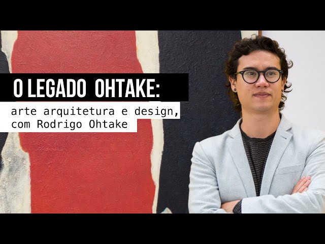 O legado Ohtake: arte, arquitetura e design