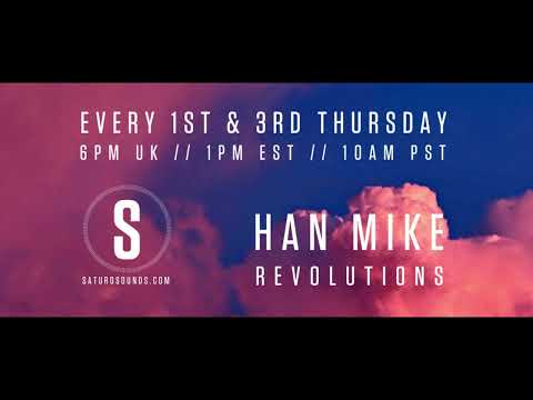 Han Mike - Revolutions - Episode 07 - Saturo Sounds