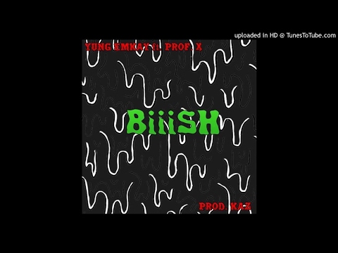 Yung Emkay Ft. Prof. X - BiiiSH (Prod. Kaz)