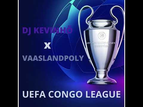 DJ Kevinhõ x VaaslandPoly - Uefa Congo League