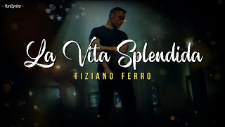 Tiziano Ferro - LA VITA SPLENDIDA (Lyrics/Testo)